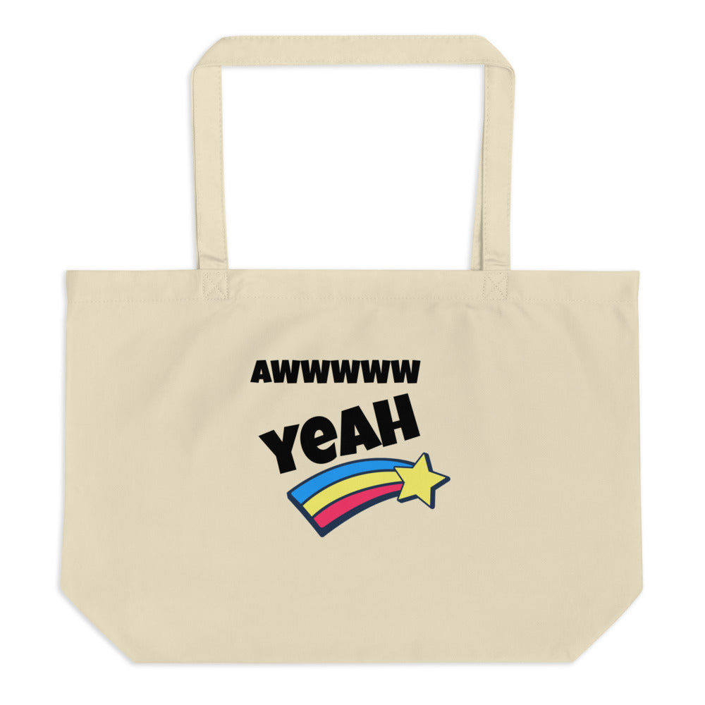 Large ORGANIC Tote Bag- AWWWW YEAH