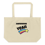 Large ORGANIC Tote Bag- AWWWW YEAH