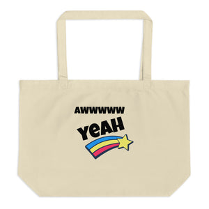 Large ORGANIC Tote Bag- AWWWW YEAH